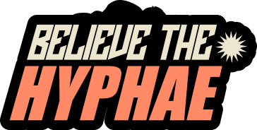 Believe the Hyphae